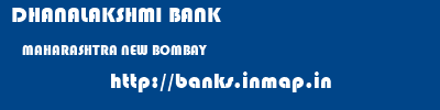 DHANALAKSHMI BANK  MAHARASHTRA NEW BOMBAY    banks information 